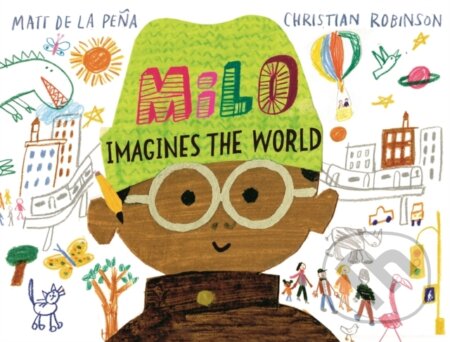 Kniha: Milo Imagines The World (Matt De La Pena). Two Hoots, 2022 Kniha: Milo Imagines The World (Matt De La Pena). Two Hoots, 2022