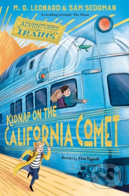 Kniha: Kidnap on the California Comet (M. G. Leonard a Sam Sedgman). Pan Macmillan, 2020 Kniha: Kidnap on the California Comet (M. G. Leonard a Sam Sedgman). Pan Macmillan, 2020