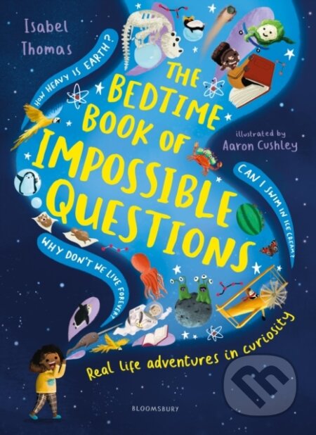 Kniha: The Bedtime Book of Impossible Questions (Isabel Thomas). Bloomsbury, 2022 Kniha: The Bedtime Book of Impossible Questions (Isabel Thomas). Bloomsbury, 2022
