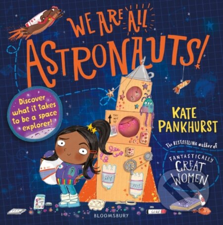 Kniha: We Are All Astronauts (Kate Pankhurst). Bloomsbury, 2023 Kniha: We Are All Astronauts (Kate Pankhurst). Bloomsbury, 2023