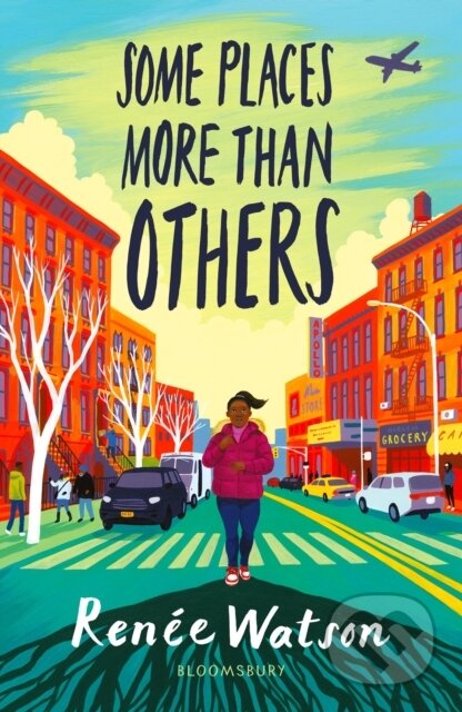 Kniha: Some Places More Than Others (Renee Watson). Bloomsbury, 2019 Kniha: Some Places More Than Others (Renee Watson). Bloomsbury, 2019