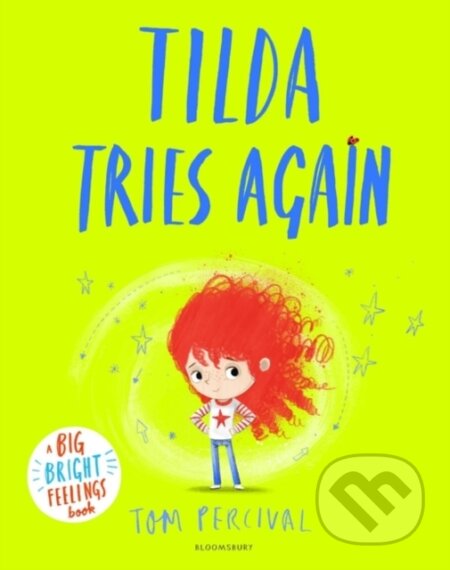 Kniha: Tilda Tries Again (Tom Percival). Bloomsbury, 2021 Kniha: Tilda Tries Again (Tom Percival). Bloomsbury, 2021