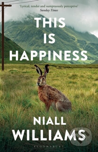 Kniha: This Is Happiness (Niall Williams). Bloomsbury, 2020 Kniha: This Is Happiness (Niall Williams). Bloomsbury, 2020