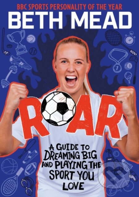 Kniha: ROAR (Beth Mead). Wren and Rook, 2023 Kniha: ROAR (Beth Mead). Wren and Rook, 2023