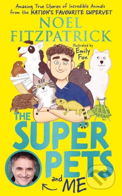 Kniha: The Superpets (and Me!) (Noel Fitzpatrick). Wren and Rook, 2023 Kniha: The Superpets (and Me!) (Noel Fitzpatrick). Wren and Rook, 2023
