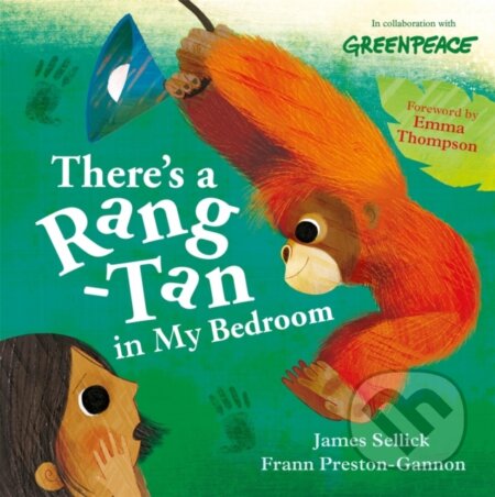 Kniha: There's a Rang-Tan in My Bedroom (James Sellick). Wren and Rook, 2020 Kniha: There's a Rang-Tan in My Bedroom (James Sellick). Wren and Rook, 2020