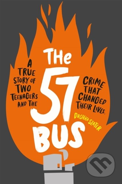 Kniha: The 57 Bus (Dashka Slater). Wren and Rook, 2018 Kniha: The 57 Bus (Dashka Slater). Wren and Rook, 2018