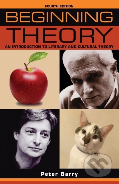 Kniha: Beginning Theory (Peter Barry). Manchester University Press, 2017 Kniha: Beginning Theory (Peter Barry). Manchester University Press, 2017
