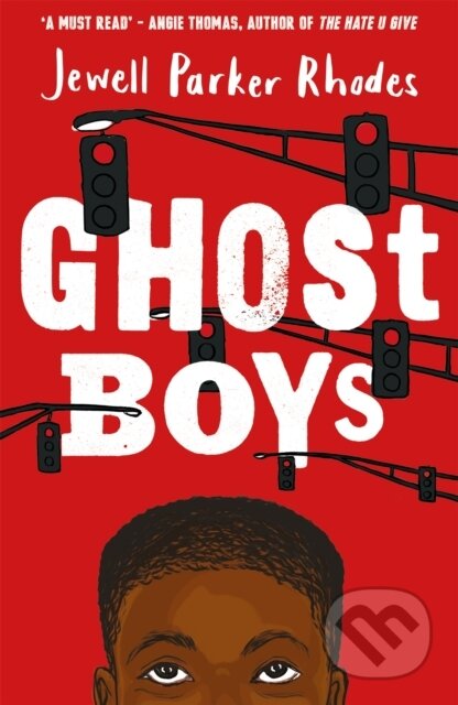 Kniha: Ghost Boys (Jewell Parker Rhodes). Orion, 2018 Kniha: Ghost Boys (Jewell Parker Rhodes). Orion, 2018