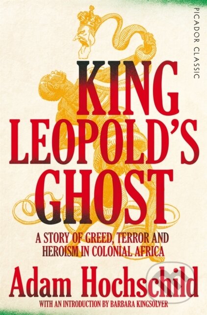 Kniha: King Leopolds Ghost (Adam Hochschild). , 2019 Kniha: King Leopolds Ghost (Adam Hochschild). , 2019