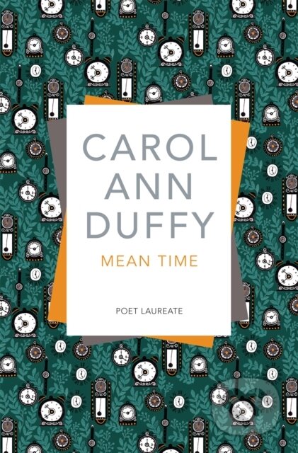 Kniha: Mean Time (Carol Ann Duffy DBE). Picador, 2017 Kniha: Mean Time (Carol Ann Duffy DBE). Picador, 2017