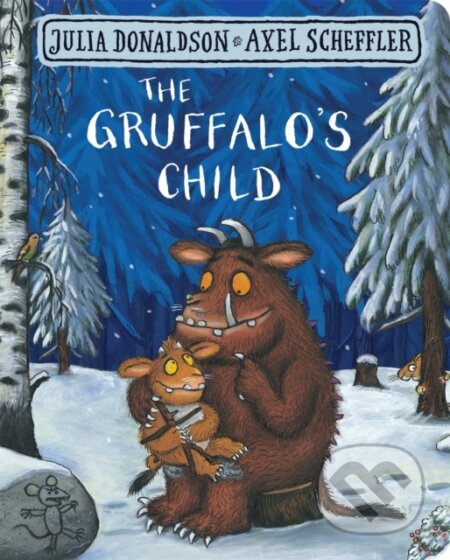 Kniha: The Gruffalo's Child (Julia Donaldson). Pan Macmillan, 2017 Kniha: The Gruffalo's Child (Julia Donaldson). Pan Macmillan, 2017