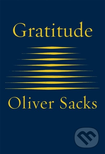 Kniha: Gratitude (Oliver Sacks). Picador, 2015 Kniha: Gratitude (Oliver Sacks). Picador, 2015