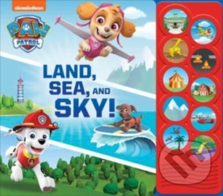 Kniha: Nickelodeon PAW Patrol: Land, Sea, and Sky! Sound Book (Pi Kids). PI Kids, 2022 Kniha: Nickelodeon PAW Patrol: Land, Sea, and Sky! Sound Book (Pi Kids). PI Kids, 2022