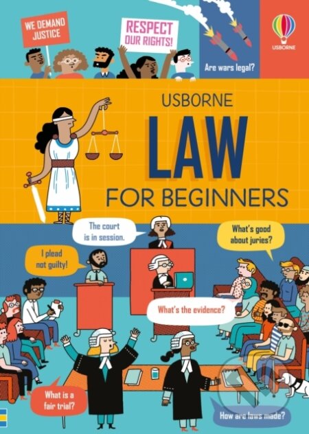 Kniha: Law for Beginners (Lara Bryan a Rose Hall). Usborne, 2021 Kniha: Law for Beginners (Lara Bryan a Rose Hall). Usborne, 2021