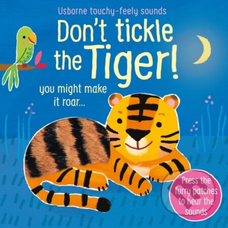 Kniha: Dont Tickle The Tiger Sound Books (Sam Taplin). Usborne, 2021 Kniha: Dont Tickle The Tiger Sound Books (Sam Taplin). Usborne, 2021