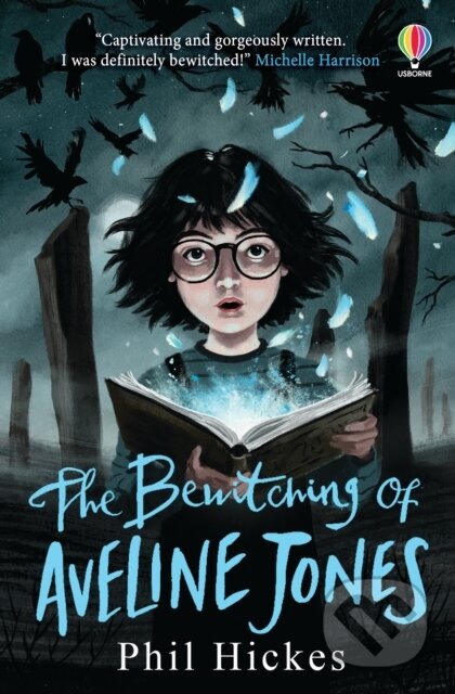 Kniha: The Bewitching of Aveline Jones (Phil Hickes). Usborne, 2021 Kniha: The Bewitching of Aveline Jones (Phil Hickes). Usborne, 2021