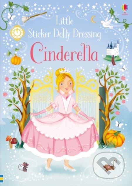 Kniha: Little Sticker Dolly Dressing Fairytales Cinderella (Fiona Watt). Usborne, 2018 Kniha: Little Sticker Dolly Dressing Fairytales Cinderella (Fiona Watt). Usborne, 2018