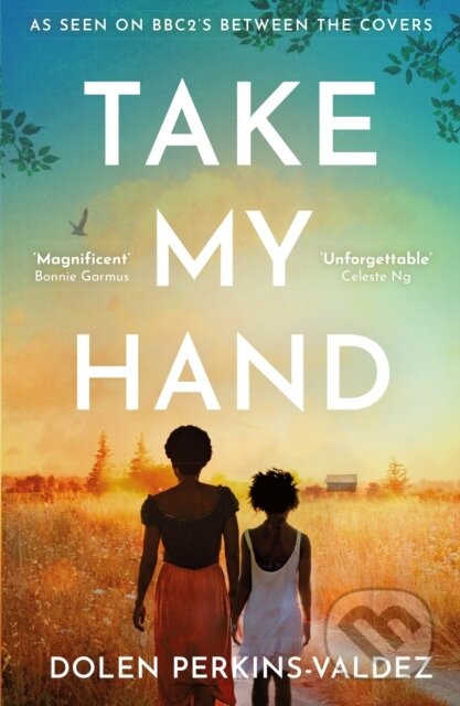 Kniha: Take My Hand (Dolen Perkins-Valdez). Orion Books Ltd., 2023 Kniha: Take My Hand (Dolen Perkins-Valdez). Orion Books Ltd., 2023