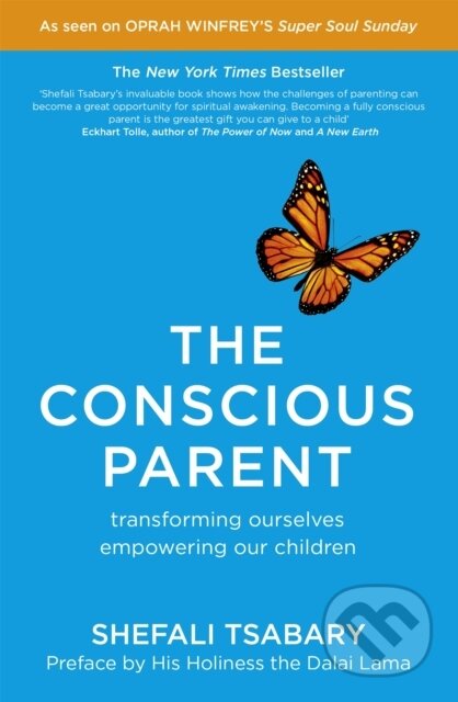 Kniha: The Conscious Parent (Dr Shefali Tsabary). Yellow Kite, 2015 Kniha: The Conscious Parent (Dr Shefali Tsabary). Yellow Kite, 2015