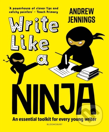 Kniha: Write Like a Ninja (Andrew Jennings). Bloomsbury, 2021 Kniha: Write Like a Ninja (Andrew Jennings). Bloomsbury, 2021
