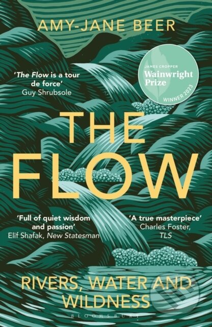 Kniha: Flow Rivers Water & Wildness (Amy-Jane Beer). Bloomsbury, 2023 Kniha: Flow Rivers Water & Wildness (Amy-Jane Beer). Bloomsbury, 2023