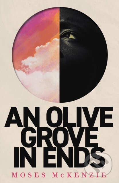 Kniha: An Olive Grove in Ends (Moses Mckenzie). Wildfire, 2023 Kniha: An Olive Grove in Ends (Moses Mckenzie). Wildfire, 2023