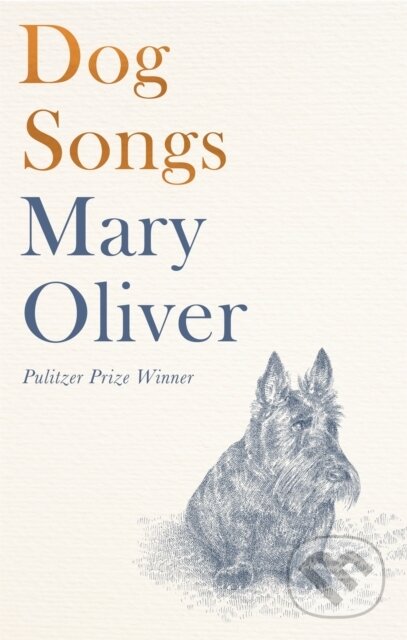 Kniha: Dog Songs (Mary Oliver). Corsair, 2021 Kniha: Dog Songs (Mary Oliver). Corsair, 2021