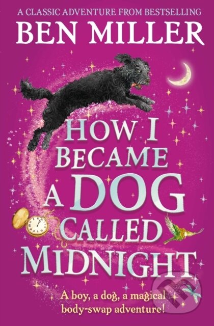 Kniha: How I Became a Dog Called Midnight (Ben Miller). Simon & Schuster, 2022 Kniha: How I Became a Dog Called Midnight (Ben Miller). Simon & Schuster, 2022