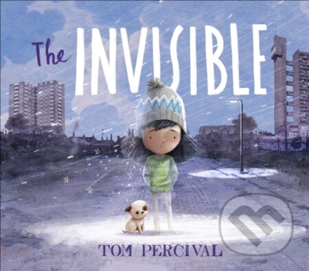 Kniha: The Invisible (Tom Percival). Simon & Schuster, 2021 Kniha: The Invisible (Tom Percival). Simon & Schuster, 2021