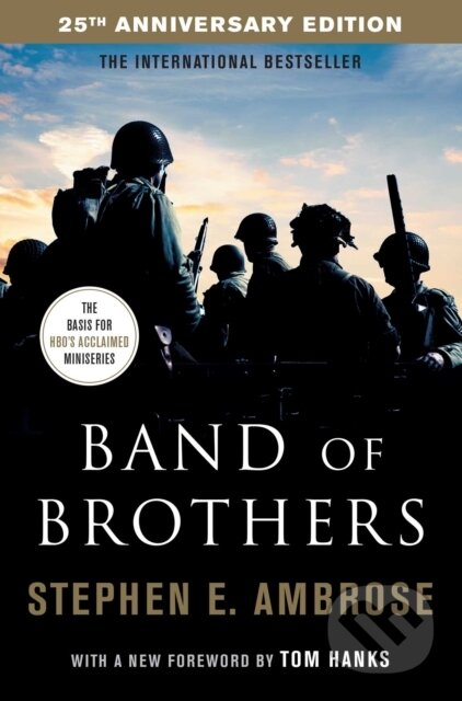 Kniha: Band Of Brothers 25Th Anniversary Ed (Stephen E. Ambrose). Simon & Schuster, 2017 Kniha: Band Of Brothers 25Th Anniversary Ed (Stephen E. Ambrose). Simon & Schuster, 2017