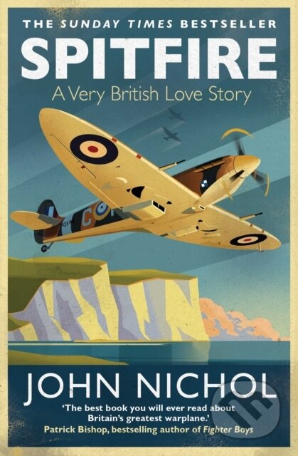 Kniha: Spitfire (John Nichol). Simon & Schuster, 2019 Kniha: Spitfire (John Nichol). Simon & Schuster, 2019