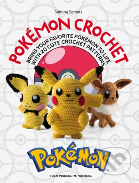 Kniha: PokeMon Crochet (Sabrina Somers). David and Charles, 2021 Kniha: PokeMon Crochet (Sabrina Somers). David and Charles, 2021