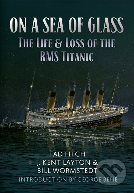 Kniha: On a Sea of Glass (Bill Wormstedt, J. Kent Layton a Tad Fitch). Amberley Publishing, 2015 Kniha: On a Sea of Glass (Bill Wormstedt, J. Kent Layton a Tad Fitch). Amberley Publishing, 2015