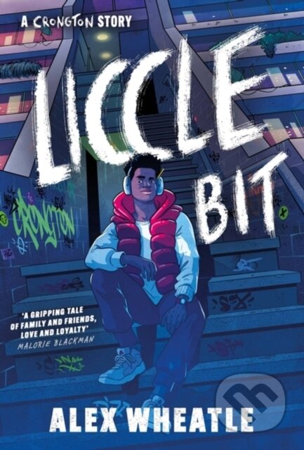 Kniha: A Crongton Story: Liccle Bit (Alex Wheatle). Hodder Children's Books, 2023 Kniha: A Crongton Story: Liccle Bit (Alex Wheatle). Hodder Children's Books, 2023