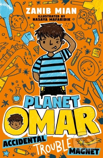 Kniha: Planet Omar: Accidental Trouble Magnet (Zanib Mian). Hodder Children's Books, 2019 Kniha: Planet Omar: Accidental Trouble Magnet (Zanib Mian). Hodder Children's Books, 2019