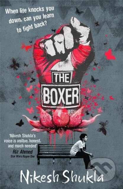 Kniha: The Boxer (Nikesh Shukla). Hodder Children's Books, 2019 Kniha: The Boxer (Nikesh Shukla). Hodder Children's Books, 2019