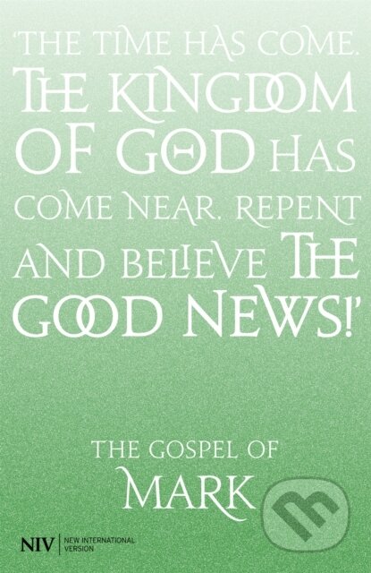 Kniha: NIV Gospel of Mark (New International Version). Hodder Faith, 2012 Kniha: NIV Gospel of Mark (New International Version). Hodder Faith, 2012