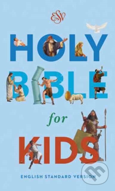 Kniha: ESV Holy Bible for Kids, Economy (Crossway Books). Crossway Books, 2017 Kniha: ESV Holy Bible for Kids, Economy (Crossway Books). Crossway Books, 2017