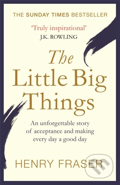 Kniha: The Little Big Things (Henry Fraser). Seven Dials, 2018 Kniha: The Little Big Things (Henry Fraser). Seven Dials, 2018