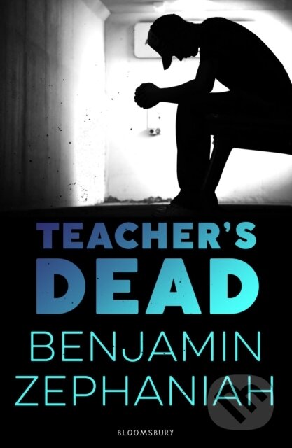 Kniha: Teacher's Dead (Benjamin Zephaniah). Bloomsbury, 2018 Kniha: Teacher's Dead (Benjamin Zephaniah). Bloomsbury, 2018