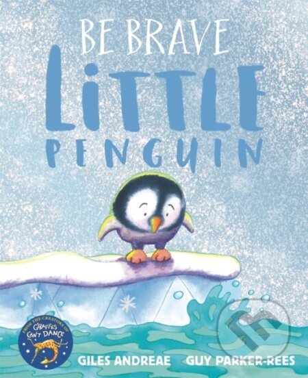 Kniha: Be Brave Little Penguin (Giles Andreae). Orchard, 2017 Kniha: Be Brave Little Penguin (Giles Andreae). Orchard, 2017