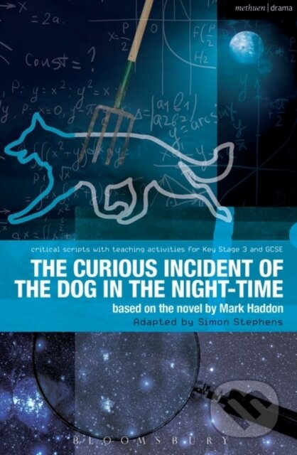 Kniha: The Curious Incident of the Dog in the Night-Time (Mark Haddon a Simon Stephens). Methuen Drama, 2013 Kniha: The Curious Incident of the Dog in the Night-Time (Mark Haddon a Simon Stephens). Methuen Drama, 2013
