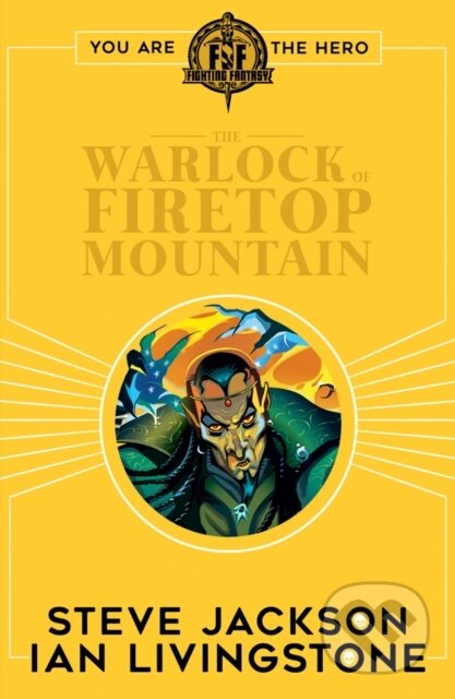 Kniha: Fighting Fantasy:The Warlock of Firetop Mountain (Ian Livingstone a Steve Jackson). Scholastic, 2017 Kniha: Fighting Fantasy:The Warlock of Firetop Mountain (Ian Livingstone a Steve Jackson). Scholastic, 2017
