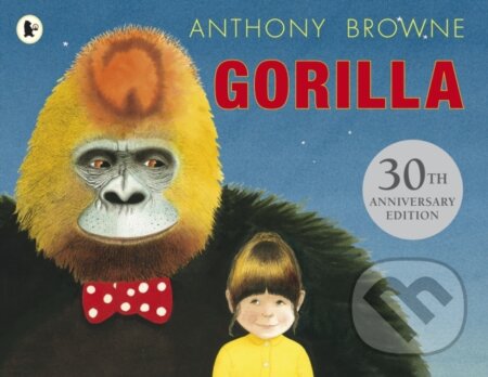 Kniha: Gorilla (Anthony Browne). Walker books, 2013 Kniha: Gorilla (Anthony Browne). Walker books, 2013