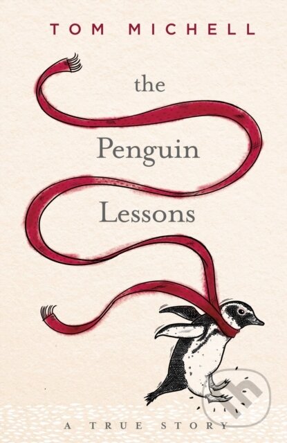 Kniha: The Penguin Lessons (Tom Michell). Penguin Books, 2016 Kniha: The Penguin Lessons (Tom Michell). Penguin Books, 2016