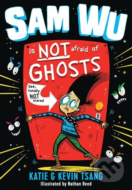 Kniha: Sam Wu Is NOT Afraid of Ghosts! (Katie Tsang a Kevin Tsang). Farshore, 2018 Kniha: Sam Wu Is NOT Afraid of Ghosts! (Katie Tsang a Kevin Tsang). Farshore, 2018