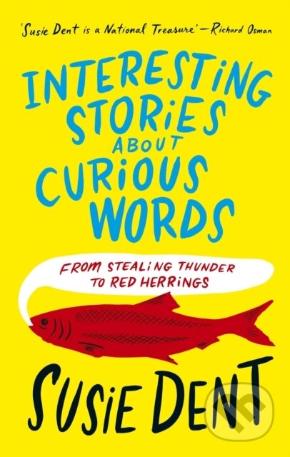 Kniha: Interesting Stories about Curious Words (Susie Dent). John Murray, 2023 Kniha: Interesting Stories about Curious Words (Susie Dent). John Murray, 2023
