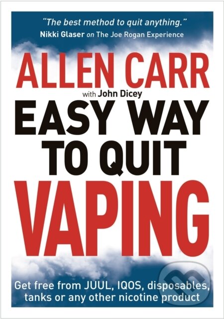 Kniha: Allen Carr's Easy Way to Quit Vaping (Allen Carr a John Dicey). Arcturus, 2021 Kniha: Allen Carr's Easy Way to Quit Vaping (Allen Carr a John Dicey). Arcturus, 2021