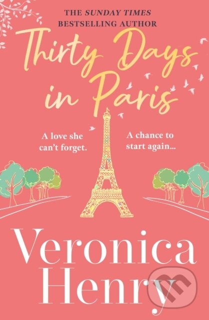 Kniha: Thirty Days in Paris (Veronica Henry). Orion, 2023 Kniha: Thirty Days in Paris (Veronica Henry). Orion, 2023